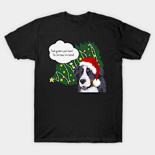 CUTE CHRISTMAS DOG FUNNY MEME FEATURING BERNESE SAYING CHRISTMAS TREE FAINTED T-Shirt